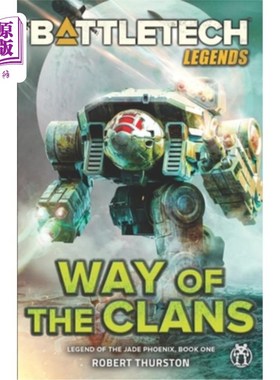 海外直订BattleTech Legends: Way of the Clans (Legend of the Jade Phoenix, Book One) 《科技传奇:家族之路》(玉凤传说