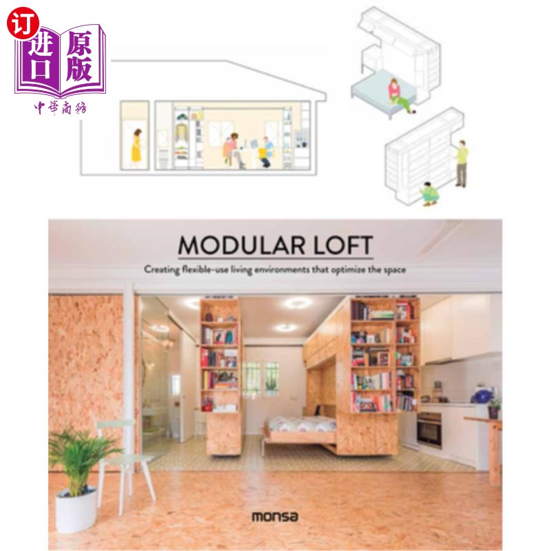 海外直订Modular Loft: Creating Flexible-Use Living Environments That Optimize the Space 模块化阁楼:创造灵活使用的生