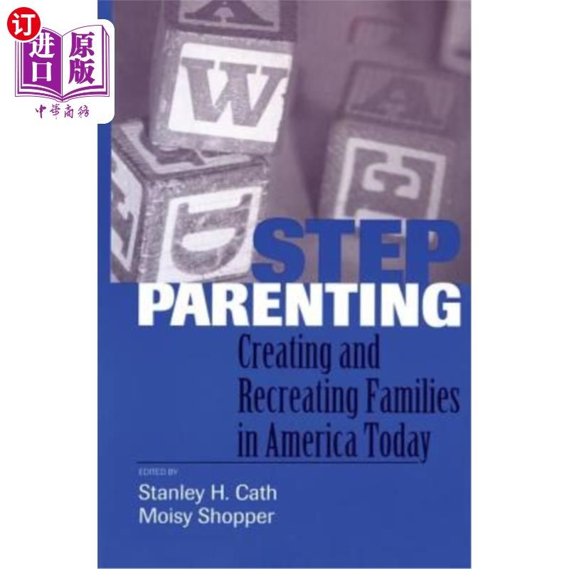 海外直订Stepparenting: Creating and Recreating Families in America Today 继父母:在当今美国创造和重建家庭