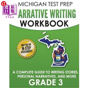 海外直订MICHIGAN TEST PREP Narrative Writing Workbook Grade 3: A Complete Guide to Writi 密西根州备考叙事写作练习册