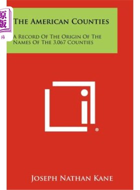 海外直订The American Counties: A Record of the Origin of the Names of the 3,067 Counties 美国县名：3067个县名的起源