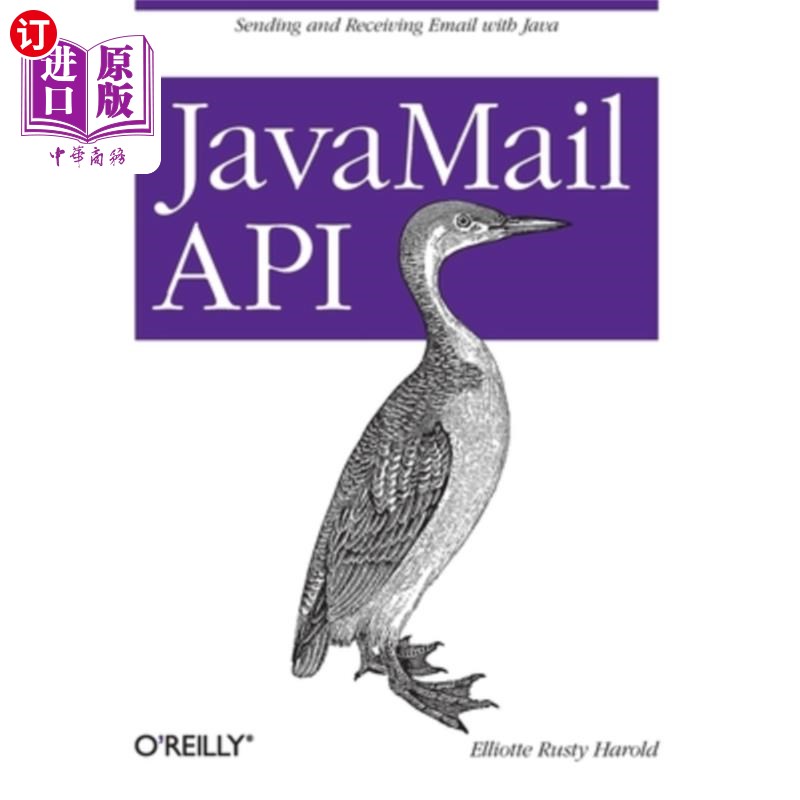 海外直订Javamail API: Sending and Receiving Email with Java Javamail API：使用Java发送和接收电子邮件