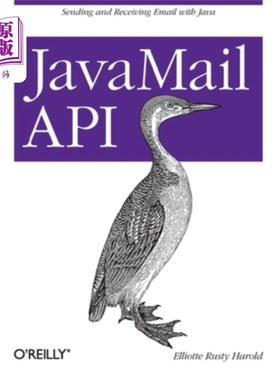 海外直订Javamail API: Sending and Receiving Email with Java Javamail API：使用Java发送和接收电子邮件