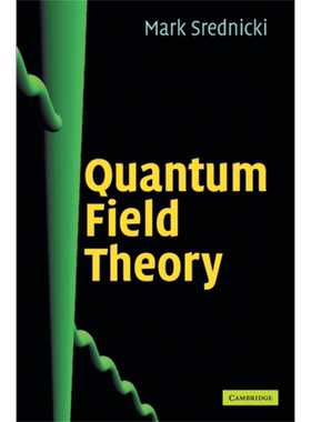 量子场论 Quantum Field Theory 英文原版 Mark Srednicki 物理 百科 科学【中商原版】