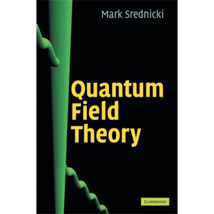 量子场论 Quantum Field Theory 英文原版 Mark Srednicki 物理 百科 科学【中商原版】