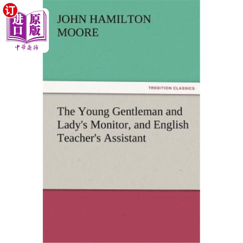 海外直订The Young Gentleman and Lady's Monitor, and English Teacher's Assistant 青年男女班长，英语教师助理