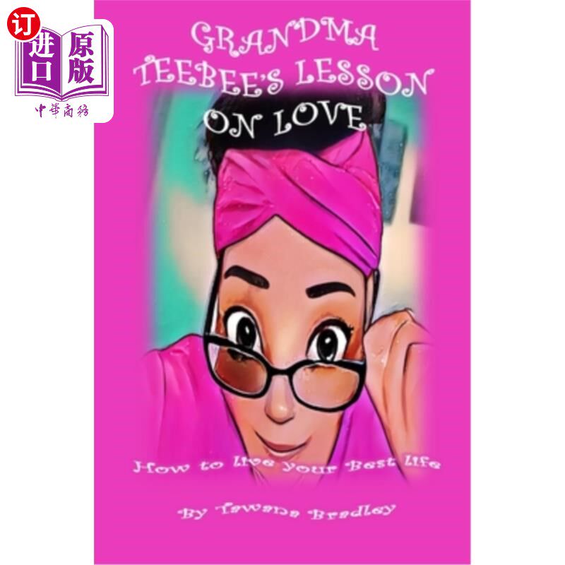 海外直订Grandma Teebee's Lesson on Love: How to Live Your Best Life 蒂比奶奶的爱课：如何过最好的生活