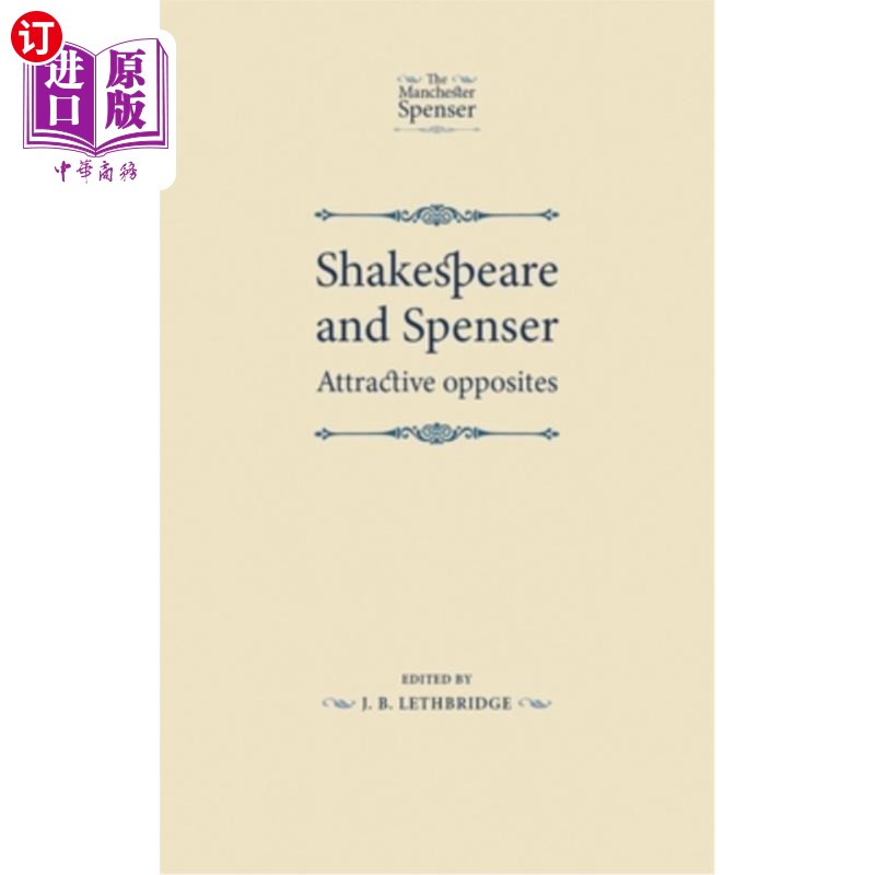 海外直订Shakespeare and Spenser: Attractive Opposites 莎士比亚与斯宾塞:迷人的对立面