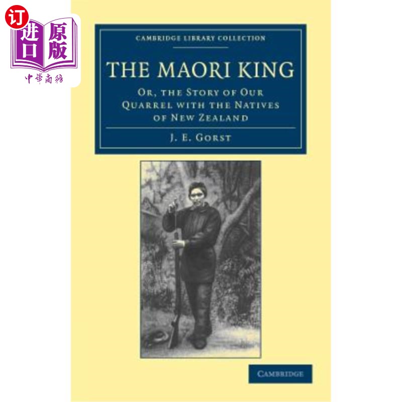 海外直订The Maori King: Or, the Story of Our Quarrel with the Natives of New Zealand 毛利国王:或者,我们与新西兰本