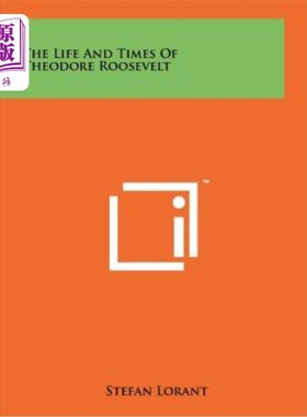 海外直订The Life and Times of Theodore Roosevelt 西奥多·罗斯福的生平和时代