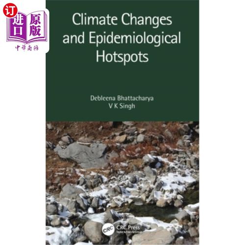 海外直订医药图书Climate Changes and Epidemiological Hotspots 气候变化与流行病学热点