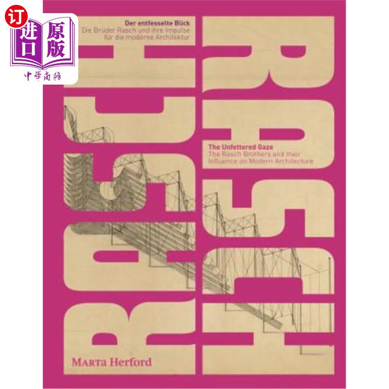 海外直订The Rasch Brothers and Their Influence on Modern Architecture: The Unfettered Ga 拉什兄弟及其对现代建筑的影