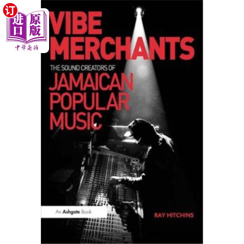 海外直订Vibe Merchants: The Sound Creators of Jamaican Popular Music Vibe商家:牙买加流行音乐的声音创造者