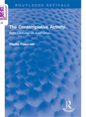 海外直订The Contemplative Activity: Eight Lectures on Aesthetics 沉思活动：美学八讲