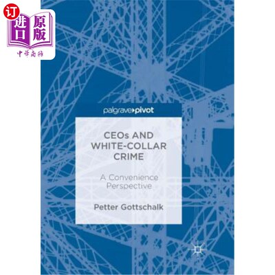 海外直订Ceos and White-Collar Crime: A Convenience Perspective ceo与白领犯罪：一个便利视角