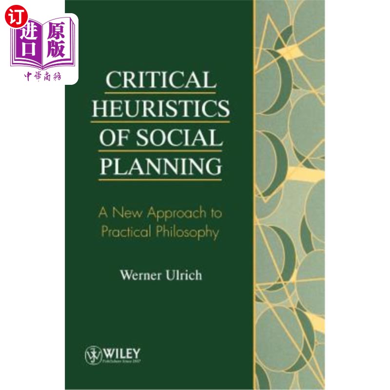 海外直订Critical Heuristics of Social Planning: A New Approach to Practical Philosophy 社会规划的批判性启发式——实