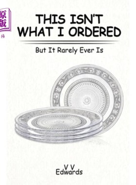 海外直订This Isn't What I Ordered: But It Rarely Ever Is 这不是我点的：但它很少是