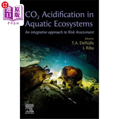 海外直订Co2 Acidification in Aquatic Ecosystems: An Integrative Approach to Risk Assessm 水生生态系统中的Co2酸化:风
