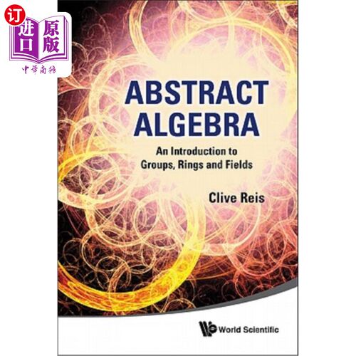 海外直订Abstract Algebra: An Introduction to Groups, Rings and Fields 抽象代数：群、环和域导论