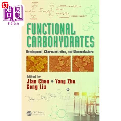 海外直订Functional Carbohydrates: Development, Characterization, and Biomanufacture 功能性碳水化合物:发展、表征和生