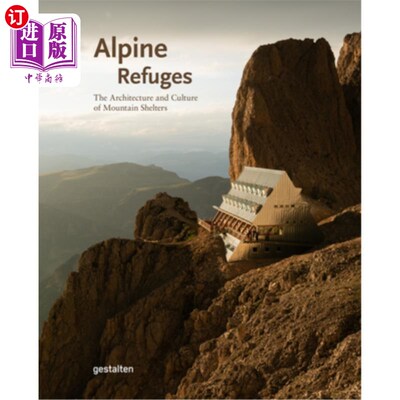 海外直订Alpine Refuges: The Architecture and Culture of Mountain Shelters 高山避难所：山间避难所的建筑与文化