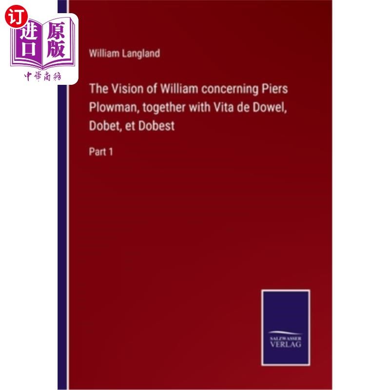 海外直订The Vision of William concerning Piers Plowman, together with Vita de Dowel, Dob 关于农夫皮尔斯的威廉的幻象