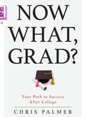 海外直订Now What, Grad?: Your Path to Success After College 现在,毕业生?当前位置你大学毕业后的成功之路