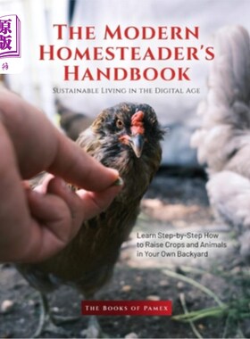 海外直订The Modern Homesteader's Handbook: Learn Step-by-Step How to Raise Crops and Ani 现代自耕农手册:一步一步学
