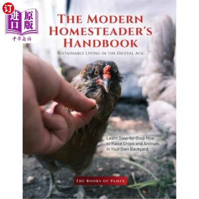 海外直订The Modern Homesteader's Handbook: Learn Step-by-Step How to Raise Crops and Ani 现代自耕农手册:一步一步学