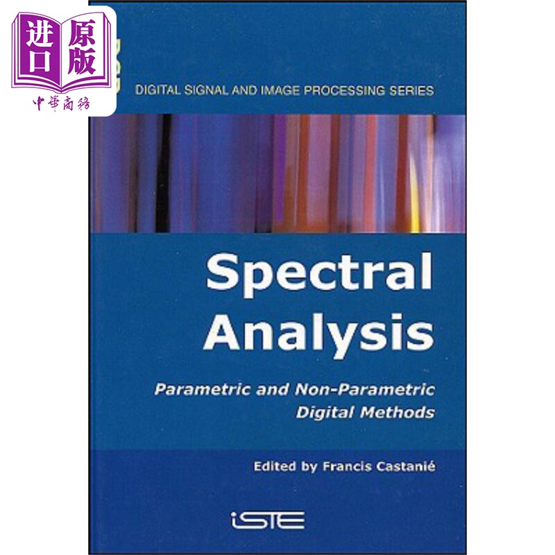 频谱分析 参数与非参数数字方法 Spectral Analysis 英文原版 Francis Castanie 光学 时间序列模 航天航空电信研究【中商原版】