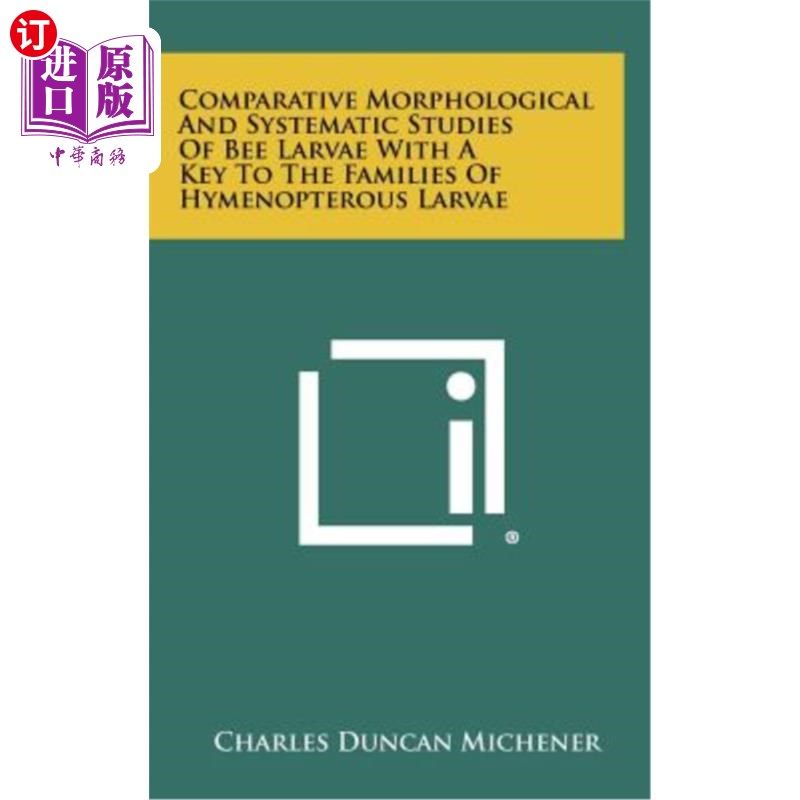 海外直订Comparative Morphological and Systematic Studies of Bee Larvae with a Key to the 蜂幼虫与膜翅目幼虫科的比较