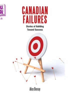 海外直订Canadian Failures: Stories of Building Toward Success 加拿大的失败：迈向成功的故事