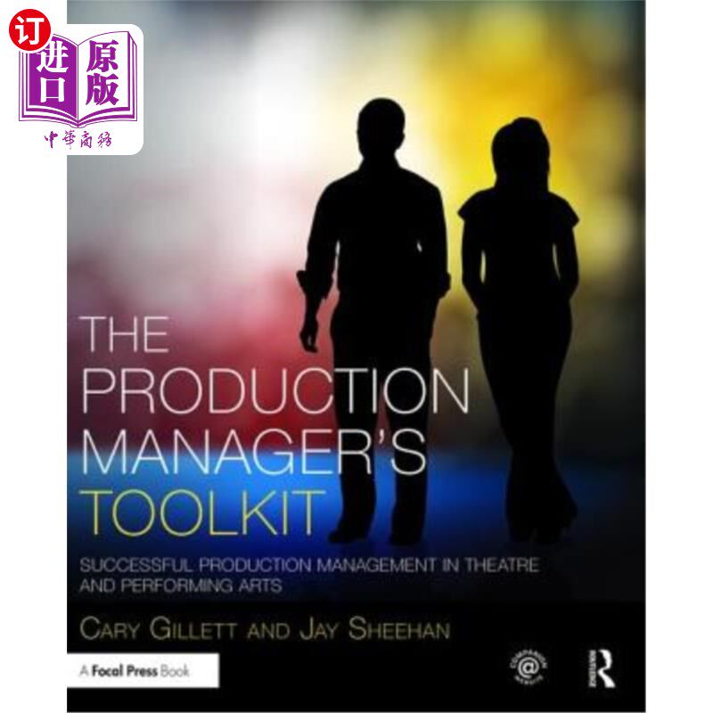 海外直订The Production Manager's Toolkit: Successful Production Management in Theatre an 制作经理的工具包:剧院和表