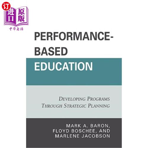 海外直订Performance-Based Education: Developing Programs through Strategic Planning 绩效教育:通过战略规划发展项目