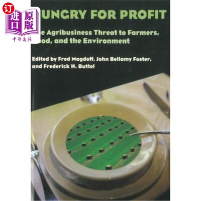 海外直订Hungry for Profit: The Agribusiness Threat to Farmers, Food, and the Environment 渴求利润:农业综合企业对农