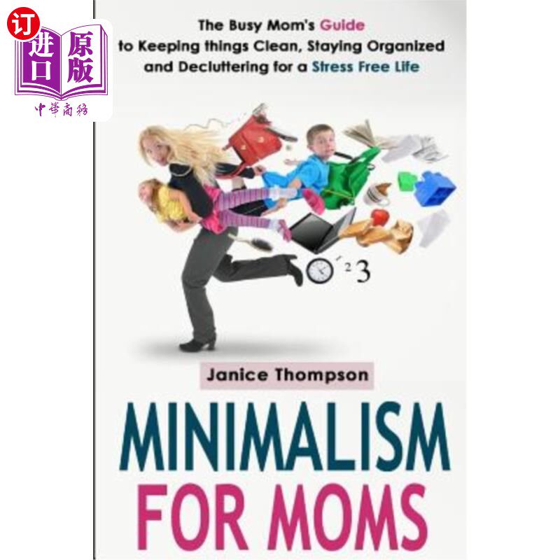 【中商海外直订】minimalism for moms: the busy moms guide to