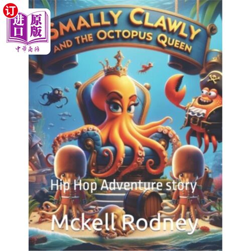 海外直订Smally Clawly And The Octopus Queen: Hip Hop Adventure story 小爪子和章鱼女王：嘻哈冒险故事