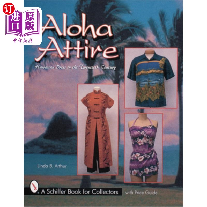 海外直订医药图书Aloha Attire: Hawaiian Dress in the Twentieth Century阿罗哈服饰：二十世纪的夏威夷服饰