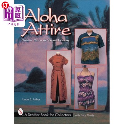 海外直订医药图书Aloha Attire: Hawaiian Dress in the Twentieth Century 阿罗哈服饰：二十世纪的夏威夷服饰