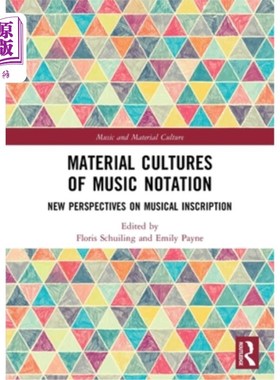 海外直订Material Cultures of Music Notation: New Perspectives on Musical Inscription 音乐记谱的物质文化：音乐铭文的