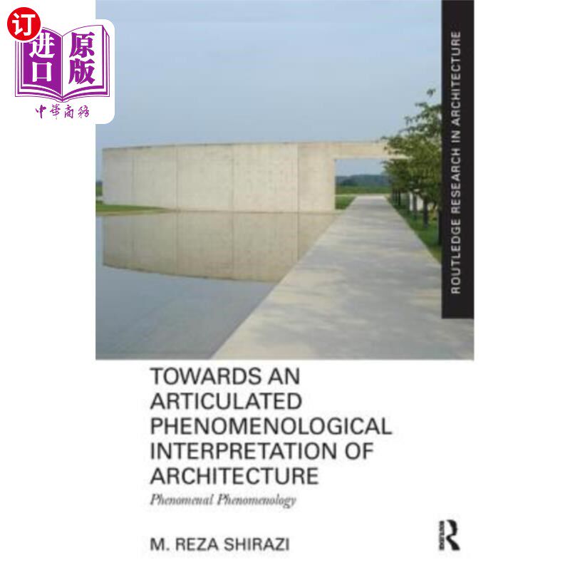 海外直订Towards an Articulated Phenomenological Interpretation of Architecture: Phenomen 建筑学的清晰现象学解释:现