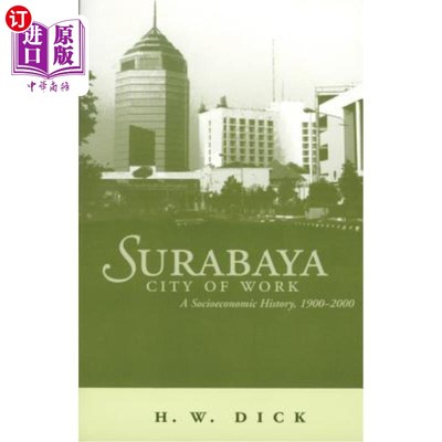 海外直订Surabaya, City of Work: A Socioeconomic History, 1900-2000 Volume 106 泗水工作之城:社会经济历史，1900-2000