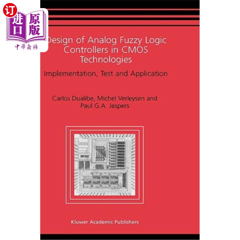 海外直订Design of Analog Fuzzy Logic Controllers in CMOS Technologies: Implementation, T CMOS技术中模拟模糊控制器的