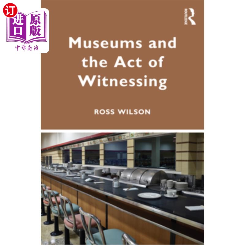 海外直订Museums and the Act of Witnessing 博物馆与见证行为