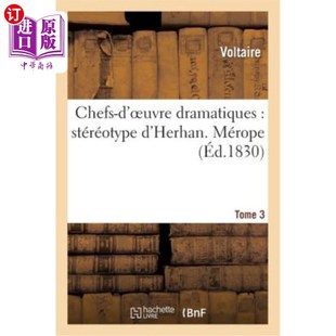 Dramatiques Tome Chefs Oeuvre 刻板印象 merope为 海外直订法语 herhan Stéréotype Mérope Herhan. 以3 戏剧杰作