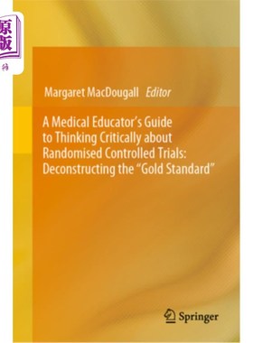 海外直订医药图书A Medical Educator's Guide to Thinking Critically about Randomised Controlled Tr 医学教育工作者对随