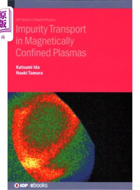 海外直订Impurity Transport in Magnetically Confined Plasmas 磁约束等离子体中的杂质输运