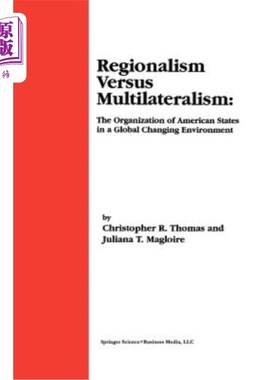 海外直订Regionalism Versus Multilateralism: The Organization of American States in a Glo