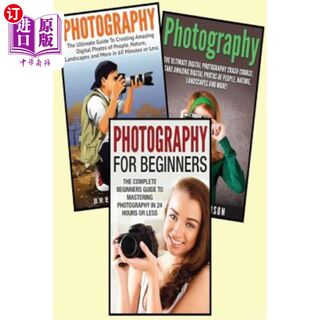 海外直订Photography for Beginners: 3 in 1 Masterclass Box Set: Book 1: Photography for B 初学者摄影：3合1