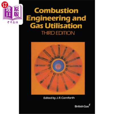 海外直订Combustion Engineering and Gas Utilisation 燃烧工程与天然气利用